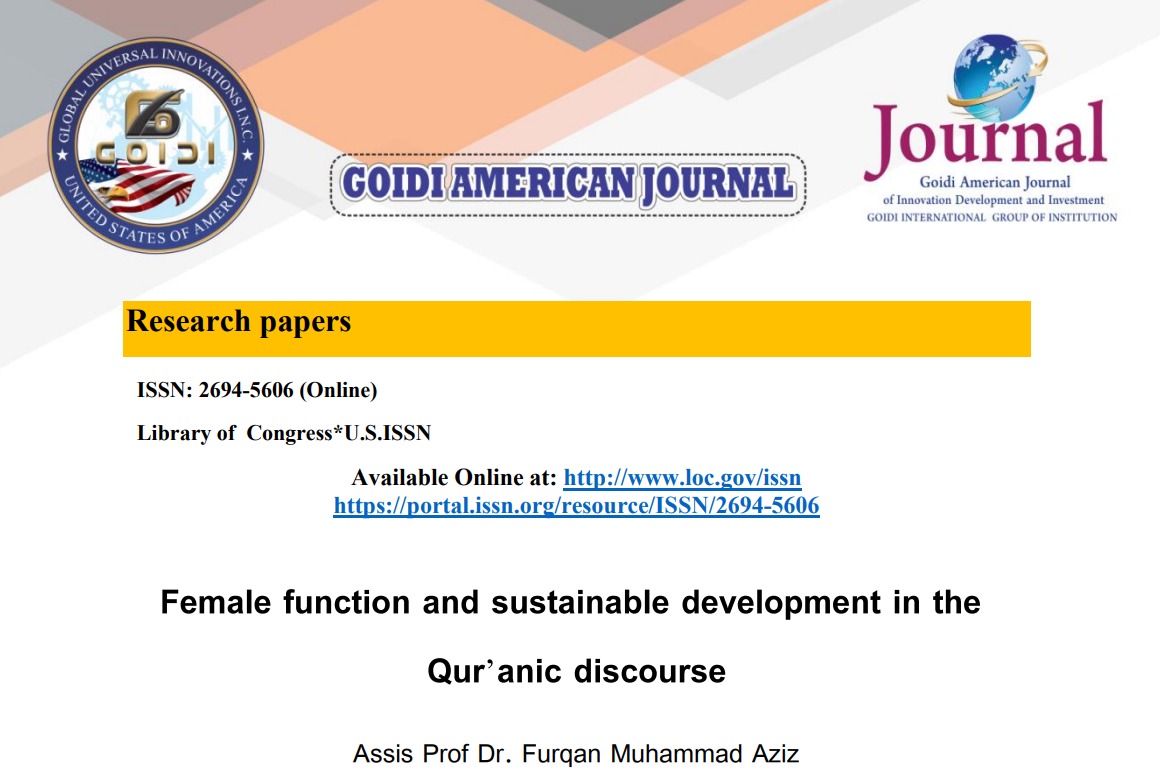 Female Function and sustainable development in the Qur`anic discourse
<br/>
Assis Prof Dr. Furqan Muhammad Aziz
